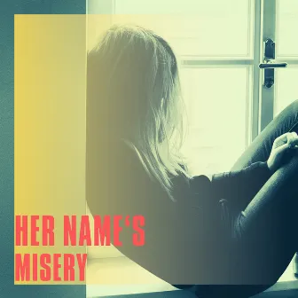 Her Name's Misery by B-BANDJ