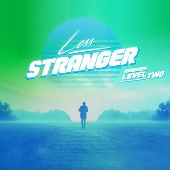 Stranger Remixes Level Two by Less