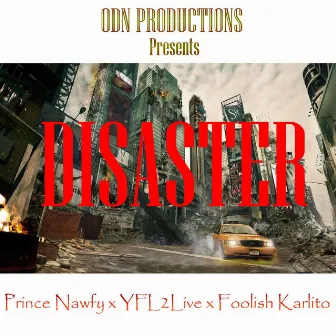 Disaster by Prince Nawfy