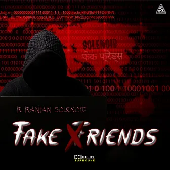 Fake Friends by R Ranjan Solenoid