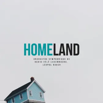 Homeland by Orchestre Symphonique De Radio-Télé-Luxembourg