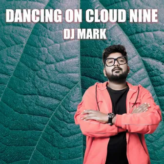 Dancing on Cloud Nine by DJ Mark