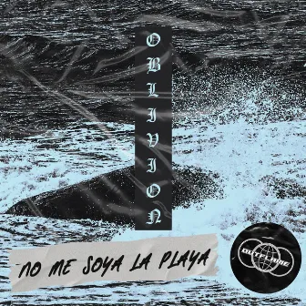 No me soya la playa by Oblivion's Mighty Trash