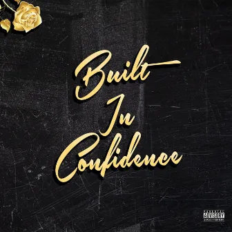 Built in Confidence by KaintChill