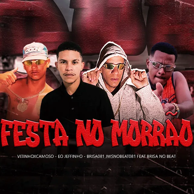 Festa do Morrão (feat. JwsNoBeat081 & Brisa No Beat)