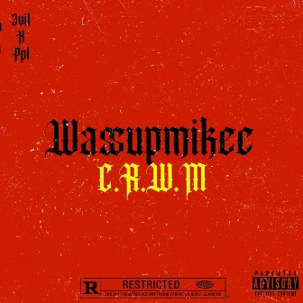 CRWM by WassupMikee