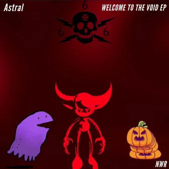 WELCOME TO THE VOID by Astral