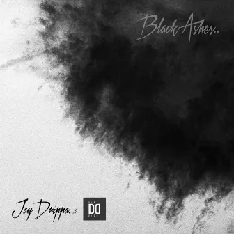 Black Ashes by Jay Drippa