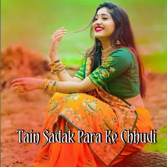 Tain Sadak Para Ke Chhudi by 