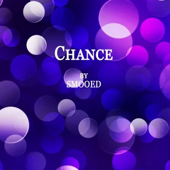 Chance by Smooed