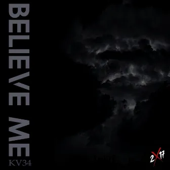 Believe Me by KV34