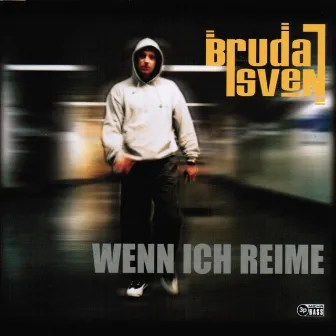 Wenn ich reime by Bruda Sven