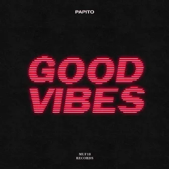 Good Vibes by Papito