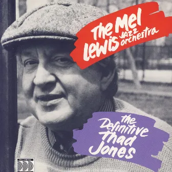 The Mel Lewis Jazz Orchestra: The Definitive Thad Jones, Vol. 1 by The Mel Lewis Jazz Orchestra