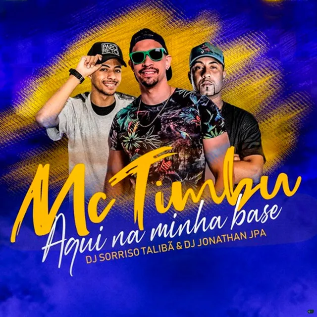 Aqui na Minha Base (feat. DJ Sorriso Talibã & DJ Jonathan Jpa)