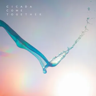 Come Together by Cicada