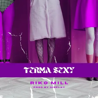 Terma Sexy by Riko Mill