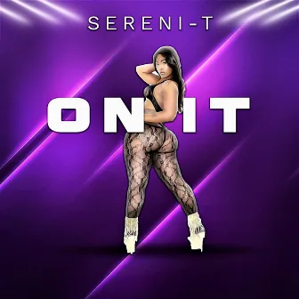 On It by Sereni-T