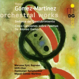 Gómez-Martínez: Orchestral Works by Miguel Gomez-Martinez