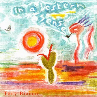 In A Western Sense by Tony Bianco