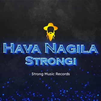 Hava Nagila by Strongi