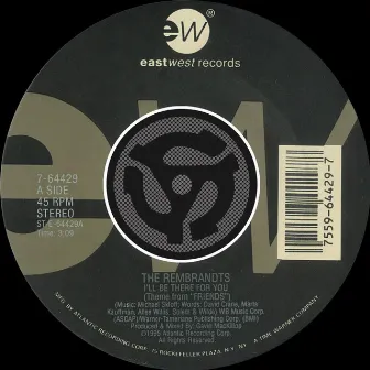 I'll Be There For You (Theme From FRIENDS) / Snippets: Don't Hide Your Love / End Of The Beginning / Lovin' Me Insane / Drowning In Your Tears / This House Is Not A Home / What Will It Take [Digital 45] by The Rembrandts