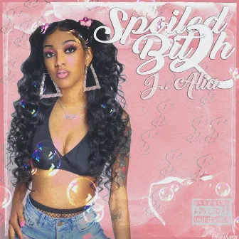 Spoiled Bitch 2 by J. Alia