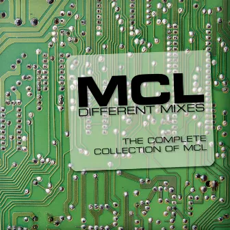 Different Mixes (The Complete Collection Of Mcl) by Mcl