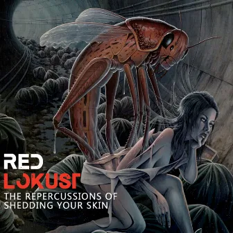 The Repercussions of Shedding Your Skin (2022 Remastered Version) by Red Lokust