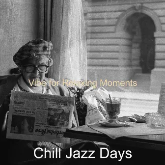 Vibe for Relaxing Moments by Chill Jazz Days