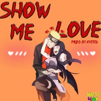 Show Me Love by Skotty Lean