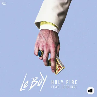 Holy Fire (feat. LePrince) by Le Boy