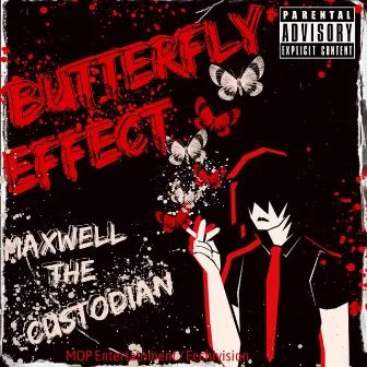 BUTTERFLY EFFECT by Maxwell the Custodian