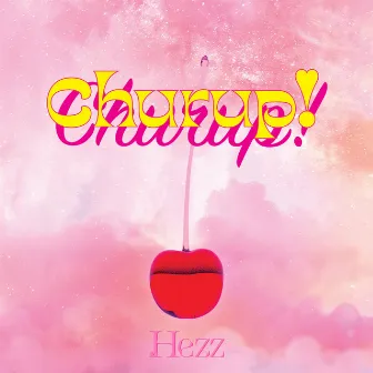 Churup! by Hezz