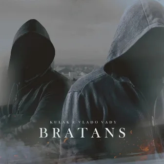 Bratans by Kulak