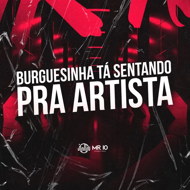 BURGUESINHA TÁ SENTANDO PRA ARTISTA