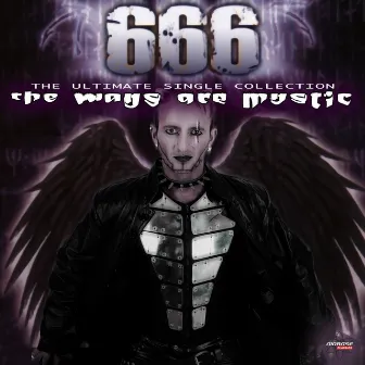 The Ways Are Mystic (The Ultimate Single Collection - Remastered) by 666