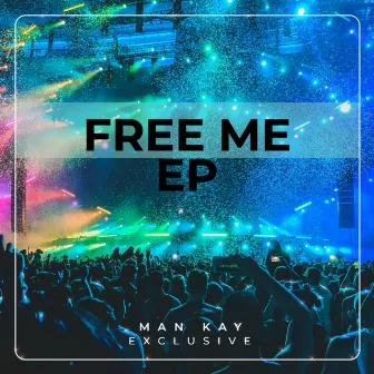 Free Me Ep by Man Kay