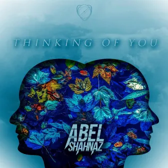 Thinking Of You by Abel Shahnaz