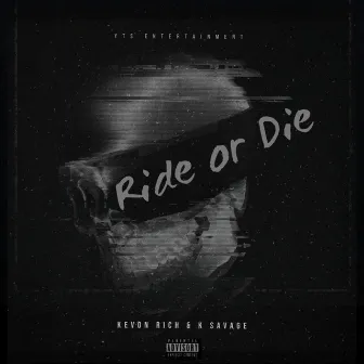 Ride Or Die by Kevon Rich And K Savage