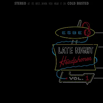 Late Night Headphones Vol. 1 by Esbe