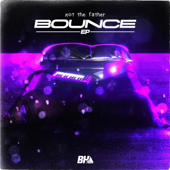 Bounce EP by Not The Father