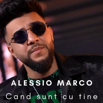 Cand Sunt Cu Tine by Alessio Marco