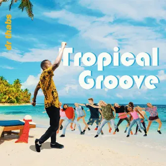 Tropical Groove by dr thabs