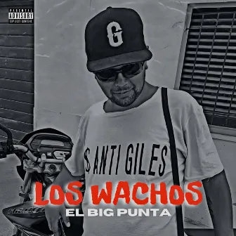 Los Wachos by El Big Punta