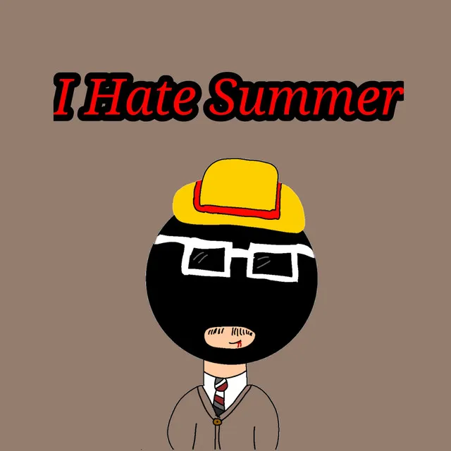 I Hate Summer