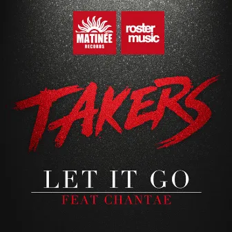 Let It Go by Takers