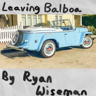 Leaving Balboa by Ryan Wiseman