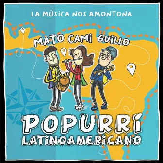 Popurrí Latinoamericano by La Música Nos Amontona