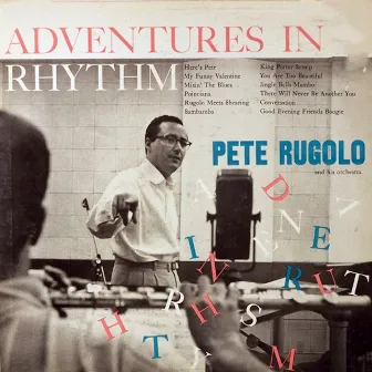 An Adventure In Rhythm by Pete Rugolo And His Orchestra